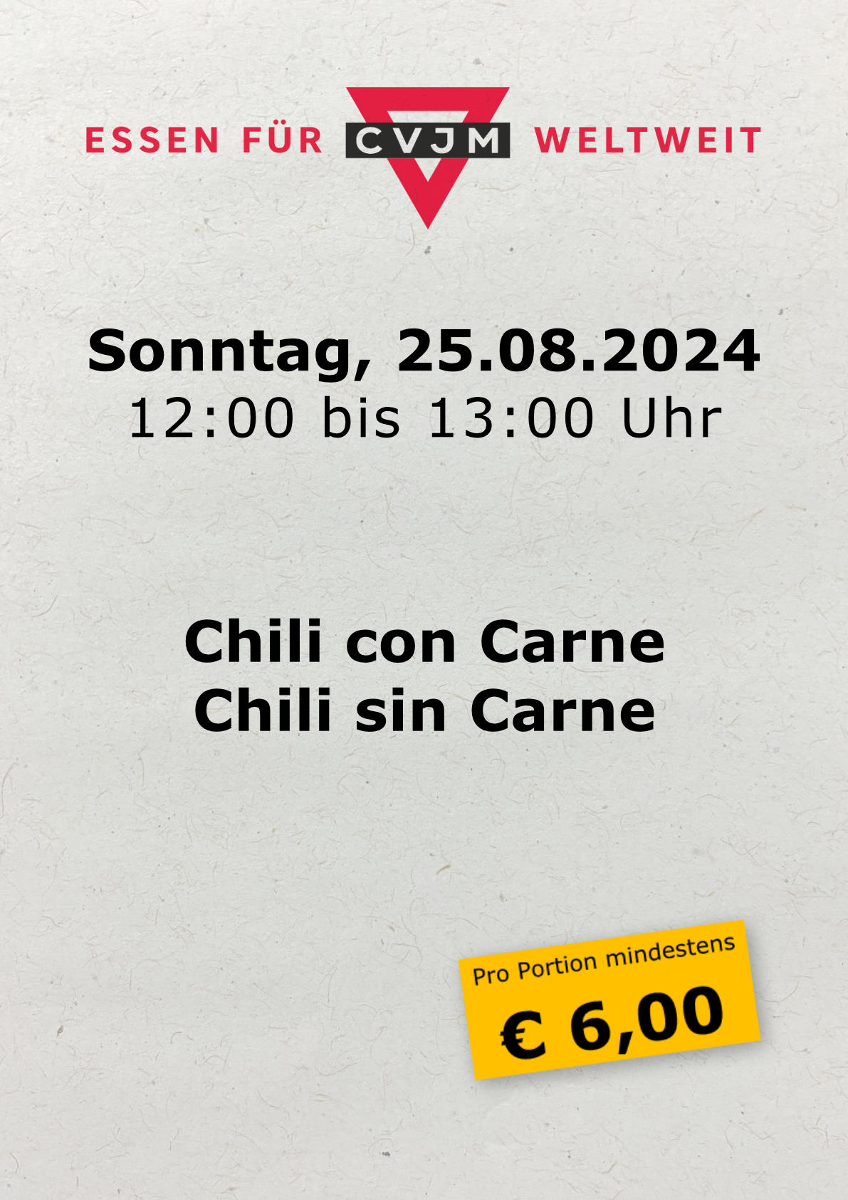 ESSEN FÜR CVJM WELTWEIT Sonntag, 25.08.2024 12:00 bis 13:00 Uhr Chili con Carne Chili sin Carne Pro Portion mindestens € 6,00